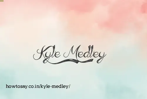Kyle Medley