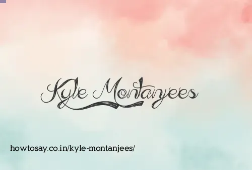 Kyle Montanjees