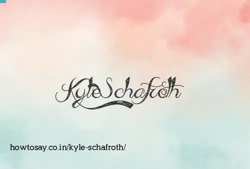 Kyle Schafroth
