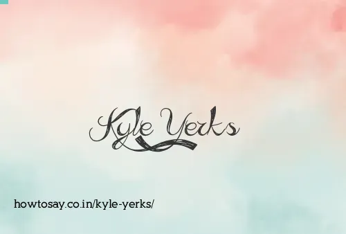 Kyle Yerks