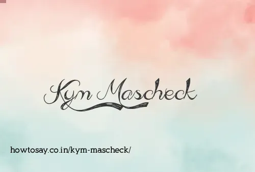 Kym Mascheck