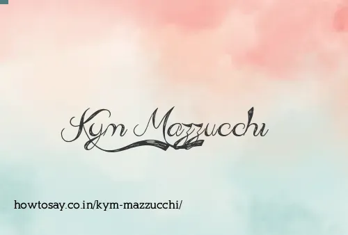 Kym Mazzucchi