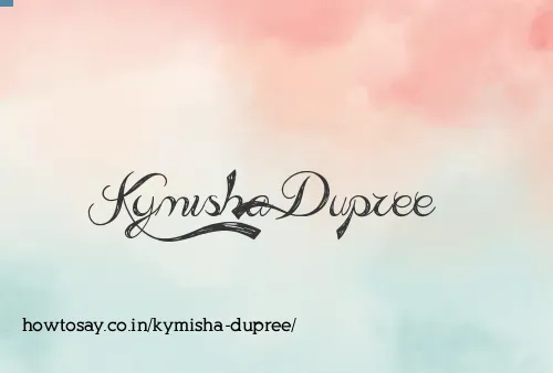 Kymisha Dupree