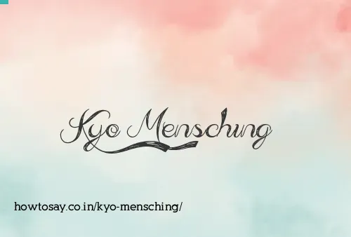 Kyo Mensching