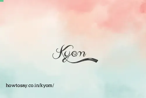 Kyom