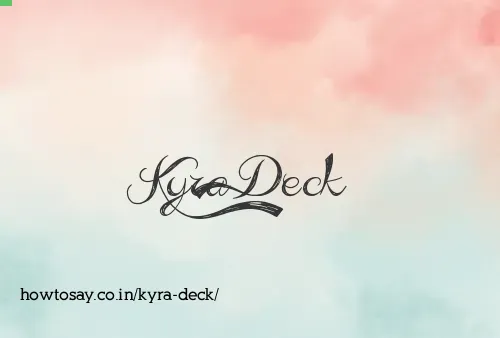 Kyra Deck