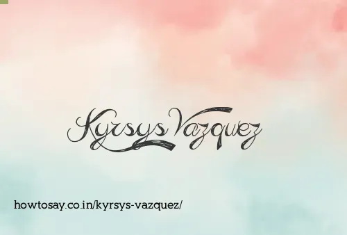Kyrsys Vazquez