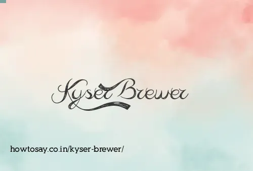 Kyser Brewer