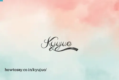 Kyujuo