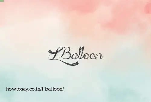 L Balloon