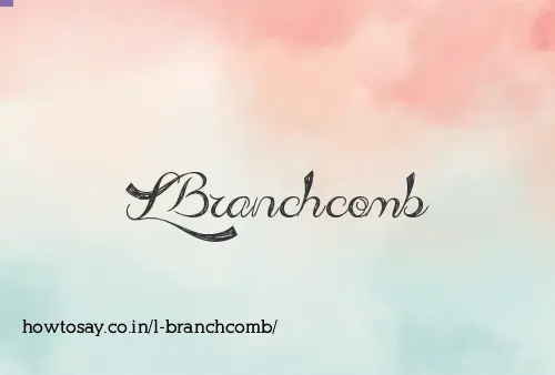 L Branchcomb
