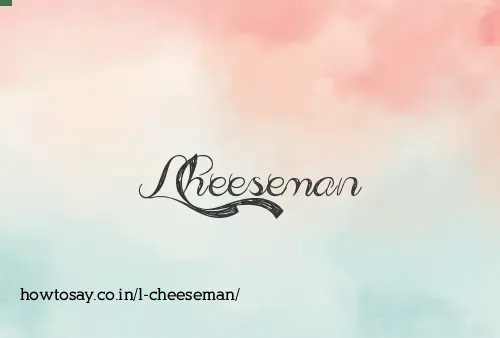 L Cheeseman