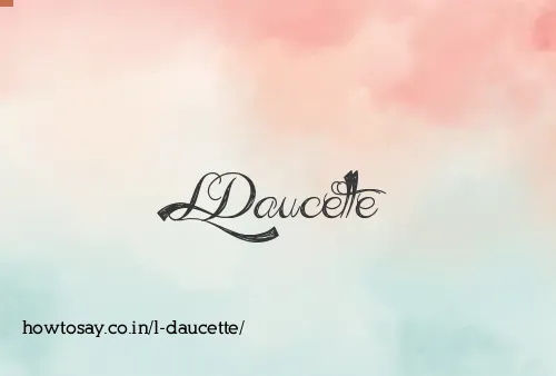 L Daucette