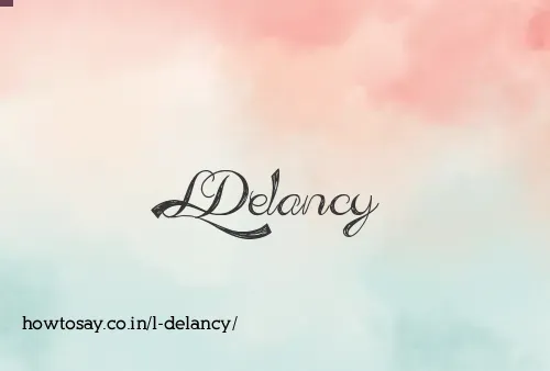 L Delancy