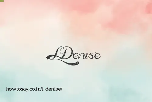 L Denise