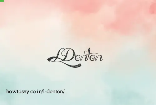 L Denton