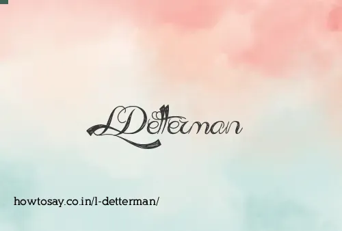 L Detterman