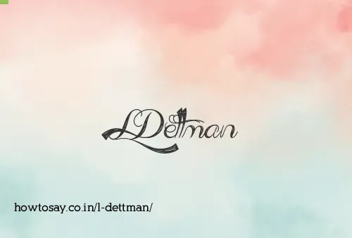 L Dettman