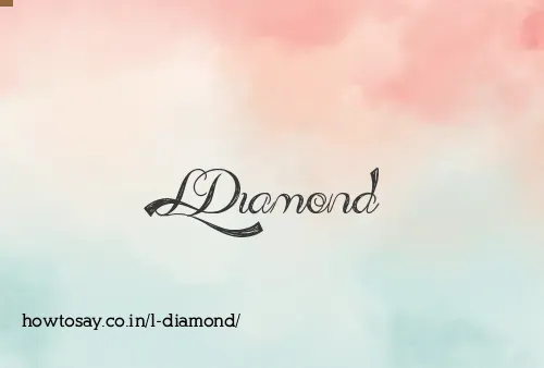 L Diamond