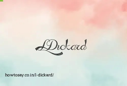 L Dickard