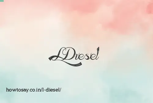 L Diesel