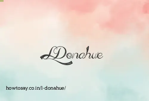 L Donahue