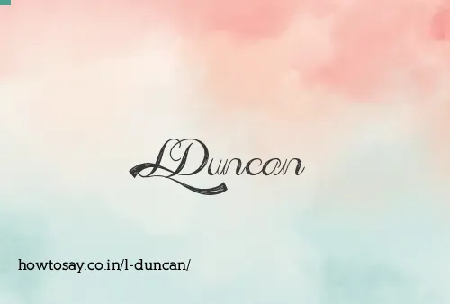 L Duncan