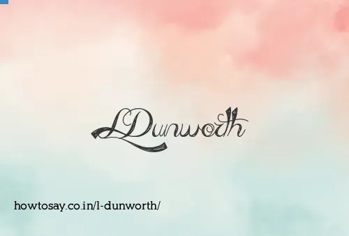 L Dunworth