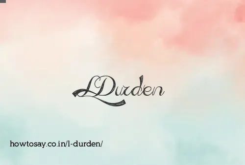 L Durden