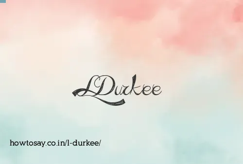 L Durkee