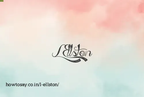 L Ellston