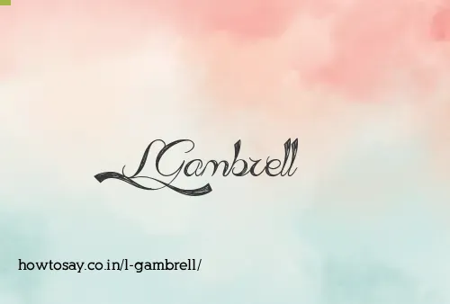 L Gambrell