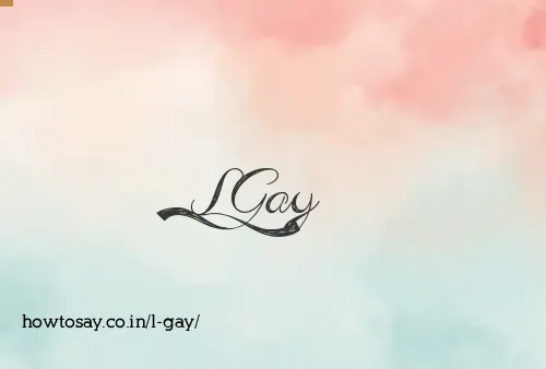 L Gay