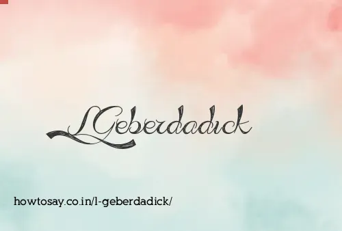 L Geberdadick