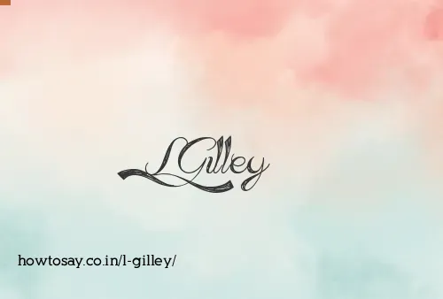 L Gilley
