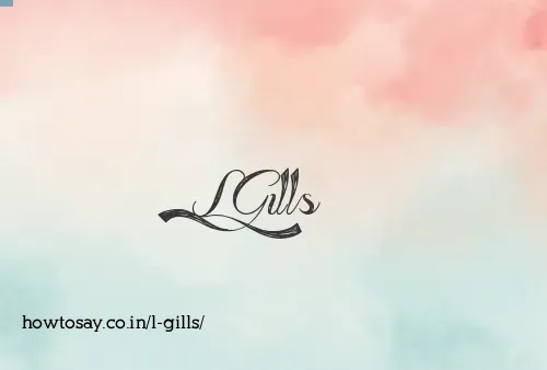 L Gills