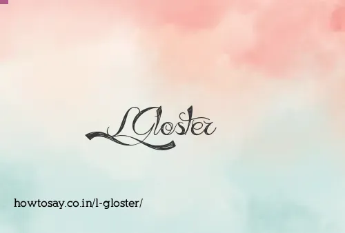 L Gloster