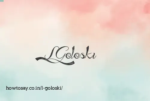 L Goloski