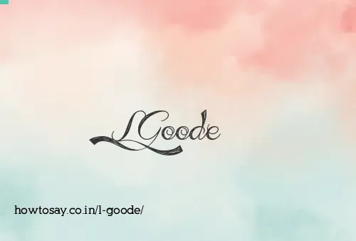 L Goode