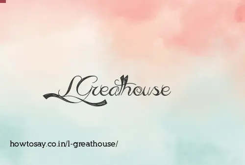 L Greathouse