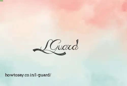 L Guard