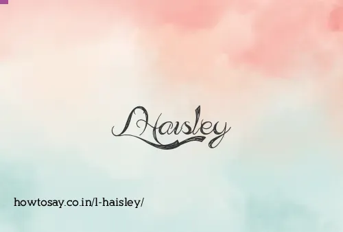 L Haisley