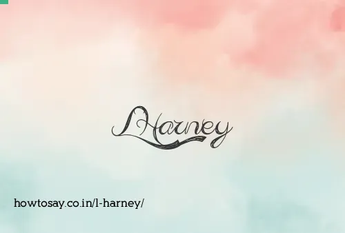 L Harney