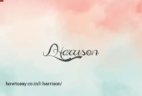 L Harrison