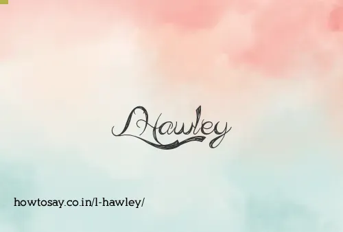 L Hawley