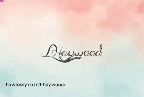 L Haywood