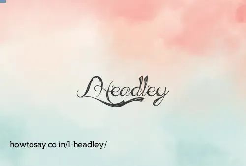 L Headley