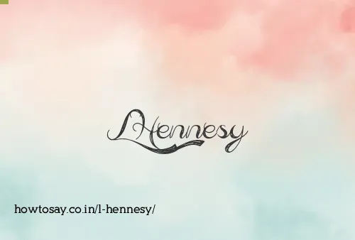 L Hennesy