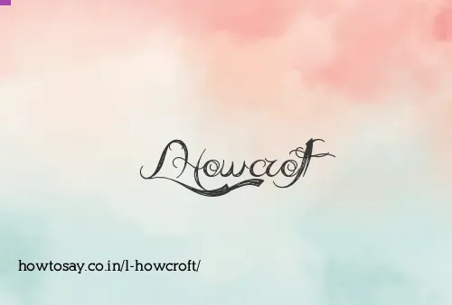 L Howcroft