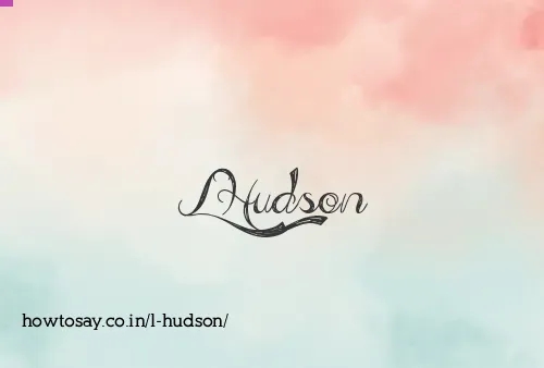L Hudson